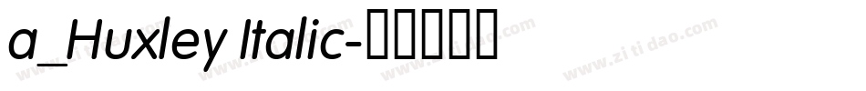 a_Huxley Italic字体转换